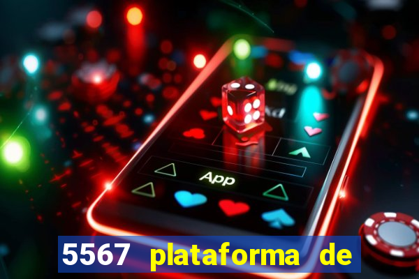 5567 plataforma de jogos login